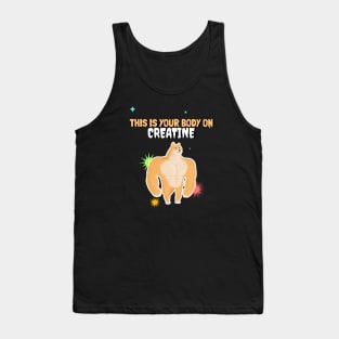 THIS IS YOUR BODY ON CREATINE Tank Top